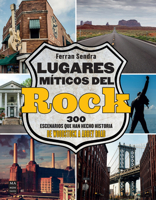 Lugares míticos del rock / Mythical Places of Rock: 300 escenarios que han hecho historia de Woodstock a Abbey road / 300 Scenes that have Made History from Woodstock to Abbey Road (Spanish Edition) 8418703792 Book Cover