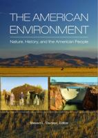 The American Environment: Nature, History, and the American People 1610694791 Book Cover