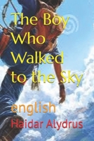 The Boy Who Walked to the Sky: english B0HBNZSW1V Book Cover