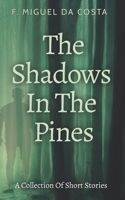 The Shadows In The Pines: A Collection Of Short Stories B0C6WCSLJ4 Book Cover