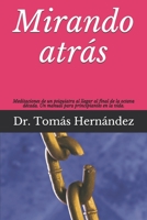 Mirando atr�s: Meditaciones de un psiquiatra al llegar al final de la octava d�cada. Un manual para principiantes en la vida. B086MKKPCF Book Cover