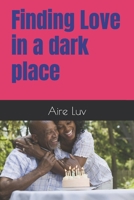 Finding Love in a dark place B0DSLGSGZ4 Book Cover