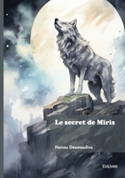 Le Secret de Miris (French Edition) 2414803045 Book Cover