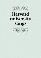 Harvard University Songs 1633910687 Book Cover