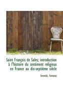 Saint François de Sales; introduction à l'histoire du sentiment religieux en France au dix-septième 1113383380 Book Cover
