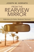 From the Rearview Mirror: Reflections of a Culver Academies' Instructor 1665717262 Book Cover