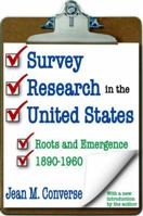 Survey Research in the United States: Roots and Emergence 1890-1960 1138533726 Book Cover