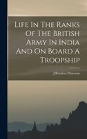 Life In The Ranks Of The British Army In India And On Board A Troopship 1017260583 Book Cover