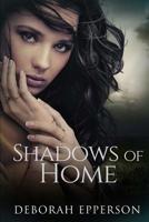 Shadows of Home: A Woman with Questions. A Man with Secrets. A Bayou without Mercy 1545273871 Book Cover