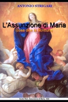 L'assunzione di Maria: Cosa dice la Scrittura? (Italian Edition) B0DYDJ1N4X Book Cover