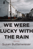 We Were Lucky with the Rain (stories) 1945588551 Book Cover