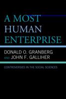 A Most Human Enterprise: Controversies in the Social Sciences 0739127977 Book Cover