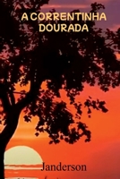A Correntinha Dourada (Portuguese Edition) 6526637736 Book Cover