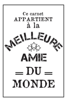 La Meilleure Amie Du Monde: Carnet De Notes - Cadeau Idéal Pour Sa Meilleure Amie, Noël Ou Anniversaire - Couverture Blanche (French Edition) 1678488658 Book Cover