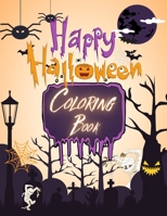 Happy Halloween Coloring book: For Kids | Spooky Cute Halloween Coloring Book for Kids All Ages 2-4, 4-8, 8-12 |Toddlers|4 stages of different ... coloring B09DN1FFWN Book Cover