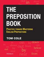 The Preposition Book: Practice toward Mastering English Prepositions 047203166X Book Cover