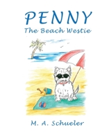 Penny The Beach Westie Big Trouble For A Little Dog 1608604241 Book Cover