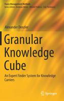 Granular Knowledge Cubes : An Expert Finder System for Knowledge Carriers 3030229807 Book Cover