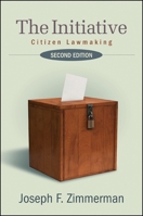 The Initiative: Citizen Lawmaking, Second Edition 1438453388 Book Cover