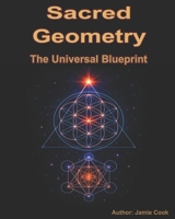 Sacred Geometry The Universal Blueprint B0FGJLM1ZB Book Cover
