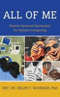 All of Me: Patient-Centered Spirituality for Holistic Caregiving 1538193418 Book Cover
