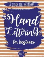 Hand Lettering For Beginner Volume3: A Calligraphy and Hand Lettering Guide For Beginner - Alphabet Drill, Practice and Project: Hand Lettering 197404758X Book Cover