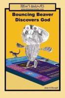 Bouncing Beaver Discovers God:: A Drew's Animals Book 1419678221 Book Cover