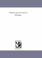 Charities and corrections in Michigan. 1418189308 Book Cover