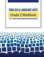 English & Language Arts Grade 2 Workbook: Ela 2nd Grade Reading Comprehension & Writing Book 1628454024 Book Cover