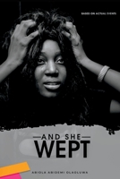 And She Wept B0C5BLNSCB Book Cover