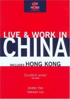 Live & Work in China (Live & Work - Vacation Work Publications) 1854583840 Book Cover