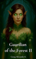 Guardian of the forest II B0FP1X8TQ1 Book Cover