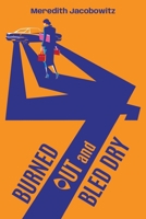 Burned Out and Bled Dry B0CNV4TH6B Book Cover