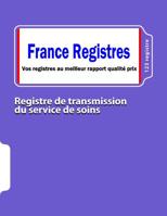 Registre de transmission du service de soins 1508935912 Book Cover