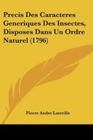 Precis Des Caracteres Generiques Des Insectes, Disposes Dans Un Ordre Naturel (1796) 1274099366 Book Cover