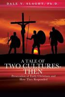 A Tale of Two Cultures-Then a Tale of Two Cultures-Now 1498496792 Book Cover