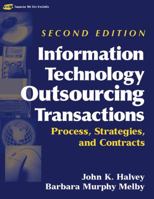 Information Technology Outsourcing Transactions: Process, Strategies, and Contracts 0471122459 Book Cover