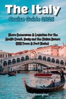 Italy Cruise Guide 2026: Shore Excursions & Logistics for the Amalfi Coast, Sicily and the Italian Riviera (DIY Tours & Port Hacks) (The Insider's Short Cruise Guides) B0G3PNFK3N Book Cover