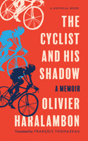 The Cyclist and His Shadow: A Memoir 151791373X Book Cover