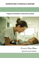 Affrontare l'ospedale insieme: Preparare il bambino ad interventi e prelievi (Spazio Famiglia) (Italian Edition) B0FKTC3FJ8 Book Cover