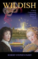 Wildish: A Story Concerning Different Kinds of Love 1508864314 Book Cover