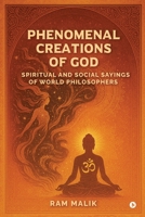 Phenomenal Creations of God: Spiritual and Social Sayings of World Philosophers B0GWF32CYN Book Cover