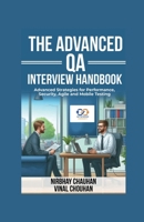The Advanced QA Interview Handbook: Advanced Strategies for Performance, Security, Agile and Mobile Testing B0FT9FV2ZX Book Cover