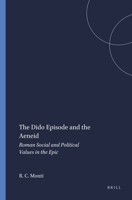 The Dido Episode and the Aeneid: Roman Social and Political Values in the Epic (Mnemosyne, Bibliotheca Classica Batava. Supplementum, 66) 9004063285 Book Cover