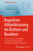 Kognitives Athletiktraining im Klettern und Bouldern: Kraft, Ausdauer, Schnelligkeit, Koordination und kognitive Fähigkeiten kombiniert trainieren (German Edition) 3662718081 Book Cover