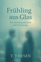 Frühling aus Glas: Ein Atemzug aus Licht und Erinnerung B0FYZQHBHB Book Cover