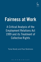 Fairness at Work: A Critical Analysis of the Employment Relations Act 1999 and Its Treatment of 'Collective Rights' 1841130834 Book Cover