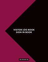 Visitor Log Book Sign in Book: Log In Book 8.5" x 11" (21.59 x 27.94 cm) 120 Page Notebook Is Perfect For Any Front Desk That Requires A Visitor Sign In Book For Business 1696537207 Book Cover