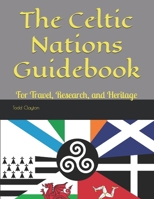 The Celtic Nations Guidebook: For Travel, Research, and Heritage B0FCYQSVFX Book Cover