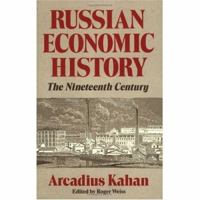 Russian Economic History: The Nineteenth Century 0226422437 Book Cover